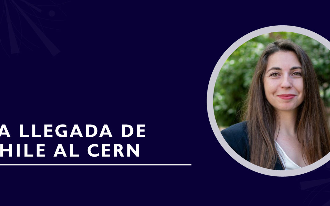 La llegada de Chile al CERN